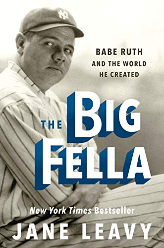 Cover of The Big Fella: Babe Ruth and the World He Created
