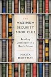 The Maximum Security Book Club: Reading Literature in a Men's Prison