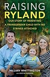 Raising Ryland: Our Story of Parenting a Transgender Child with No Strings Attached