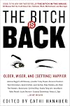 The Bitch Is Back: Older, Wiser, and (Getting) Happier