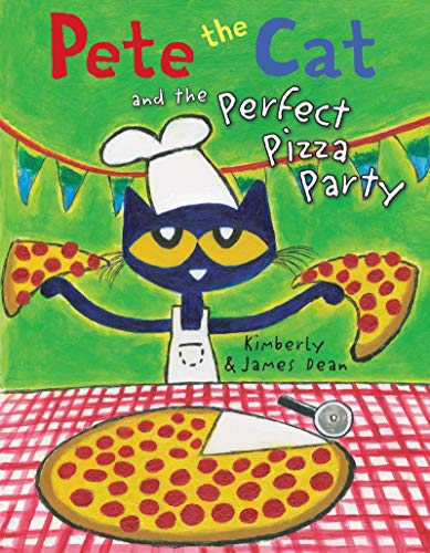 Pete the Cat and the Perfect Pizza Party / by Dean, James