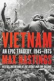 Vietnam An Epic Tragedy 19451975