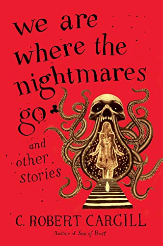 We Are Where the Nightmares Go and Other Stories cover