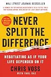 Never Split the Difference: Negotiating As If Your Life Depended on It