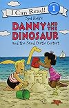 Danny and the Dinosaur and the Sand Castle Contest (I Can Read Level 1)