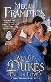Why Do Dukes Fall in Love?