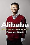 Alibaba The House That Jack Ma Built