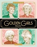 Golden Girls Forever: An Unauthorized Look Behind the Lanai