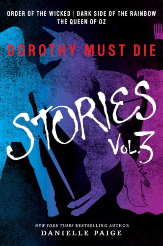 Dorothy Must Die: Stories, Vol. 3 book cover