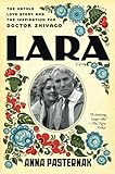 Lara The Untold Love Story And The Inspiration For Doctor Zhivago