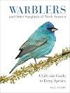Warblers and Other Songbirds of North America: A Life-size Guide to Every Species