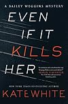 Even If It Kills Her