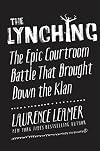 The Lynching: The Epic Courtroom Battle That Brought Down the Klan