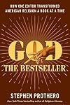 God the Bestseller: How One Editor Transformed American Religion a Book at a Time