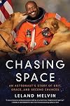 Chasing Space: An Astronaut's Story of Grit, Grace, and Second Chances