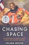 Chasing Space An Astronauts Story Of Grit Grace And Second Chances