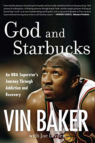 God and Starbucks: An NBA Superstar's Journey Through Addiction and Recovery (With: Vin Baker) cover