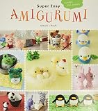 Super Easy Amigurumi Crochet Cute Animals
