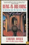Being-in-Dreaming: An Initiation into the Sorcerers' World (Harper Odyssey)