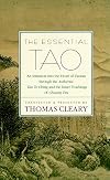 The Essential Tao : An Initiation into the Heart of Taoism Through the Authentic Tao Te Ching and the Inner Teachings of Chuang-Tzu