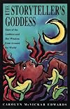 The Storyteller's Goddess: Tales of the Goddess and Her Wisdom from Around the World