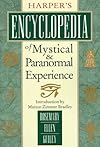 Harper's Encyclopedia of Mystical and Para-Normal Experience - Rosemary Guiley