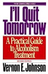 I'll Quit Tomorrow: A Practical Guide to Alcoholism Treatment