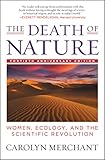 The Death Of Nature Women Ecology And The Scientific Revolution