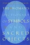 The Womans Dictionary Of Symbols And Sacred Objects