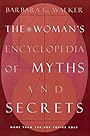 The Woman's Encyclopedia of Myths and Secrets - Barbara G. Walker