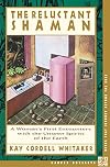 The Reluctant Shaman: A Woman's First Encounters with the Unseen Spirits of the Earth