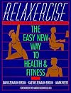 Relaxercise: The Easy New Way to Health and Fitness