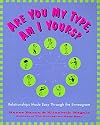 Are You My Type, Am I Yours? : Relationships Made Easy Through The Enneagram