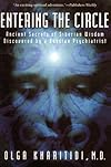 Entering the Circle: Ancient Secrets of Siberian Wisdom Discovered by a Russian Psychiatrist