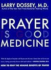 Prayer Is Good Medicine: How to Reap the Healing Benefits of Prayer
