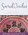 Sacred Circles: A Guide To Creating Your Own Women's Spirituality Group