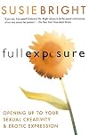 Full Exposure: Opening Up to Sexual Creativity and Erotic Expression