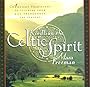 Kindling the Celtic Spirit: Ancient Traditions to Illumine Your Life Through the Seasons - Mara Freeman