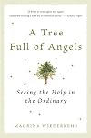 A Tree Full of Angels: Seeing the Holy in the Ordinary