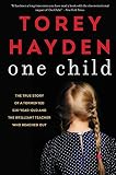 One Child The True Story Of A Tormented Sixyearold And The Brilliant Teacher Who Reached Out