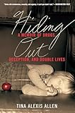 Hiding Out A Memoir Of Drugs Deception And Double Lives