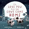 I'll Love You Till the Cows Come Home