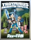 DanTDM: Trayaurus and the Enchanted Crystal