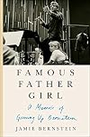 Famous Father Girl: A Memoir of Growing Up Bernstein