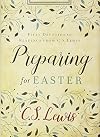 Preparing for Easter: Fifty Devotional Readings from C. S. Lewis