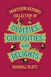 Professor Renoir’s Collection of Oddities, Curiosities, and Delights