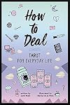 How to Deal: Tarot for Everyday Life