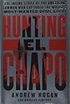 Hunting El Chapo: The Inside Story of the American Lawman Who Captured the World's Most-Wanted Drug Lord