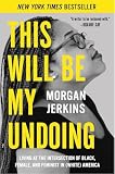 Book cover for “This Will Be My Undoing”