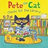 Pete the Cat Checks Out the Library